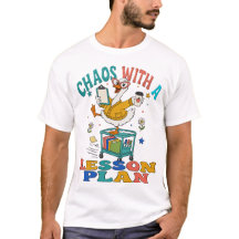 Chaos mit einem Lehrplan Lustiges Lehrer T-Shirt