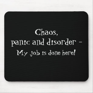 Chaos, Panik-Sprichwort Mausunterlage Mousepad