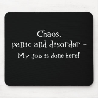Chaos, Panik-Sprichwort Mausunterlage Mousepad