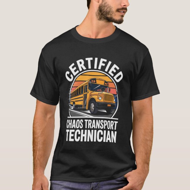 Chaos Transport Technician Funny School Bus Driver T-Shirt (Vorderseite)