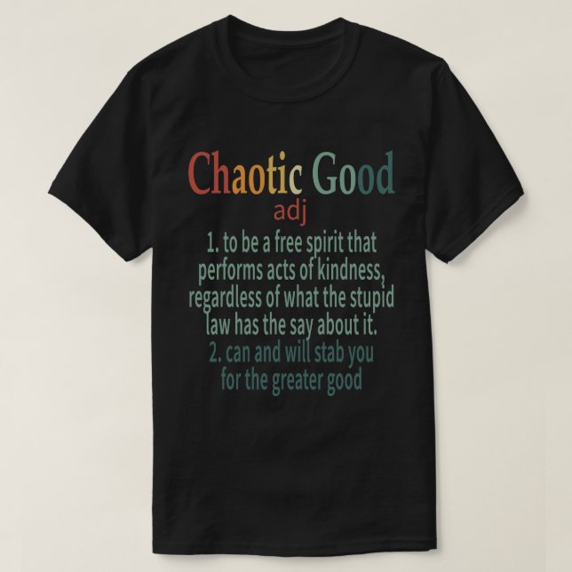 Chaotic Good Definition Funny Kampagnen Geschenk T-Shirt (Design vorne)