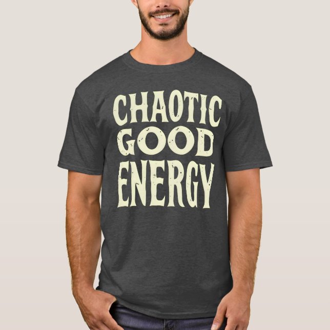 Chaotic Good Energy Bold Typography Funny Personal T-Shirt (Vorderseite)