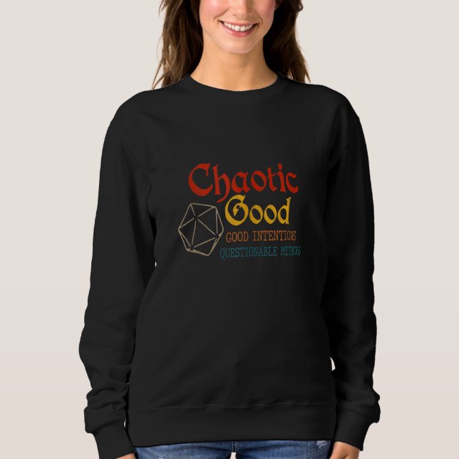 Chaotic Good Personality Alignmen Tabletop Rolepla Sweatshirt (Vorderseite)