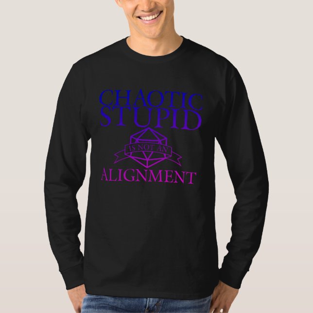 Chaotic Stupid Is Not An Alignment Gamer T-Shirt (Vorderseite)