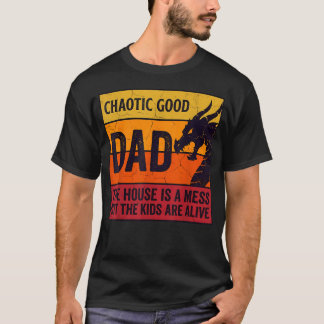 Chaotisch guter Vater Das Haus ist ein Chaos Lusti T-Shirt