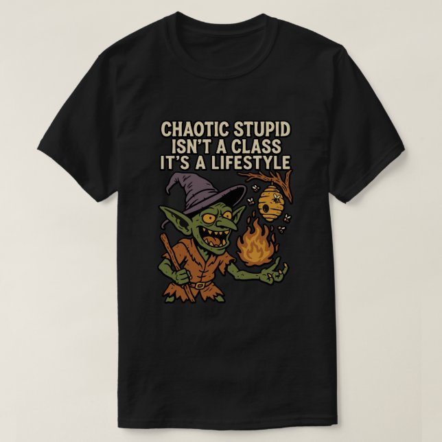 Chaotischer Dummkopf ist keine Klasse, es ist ein  T-Shirt (Design vorne)