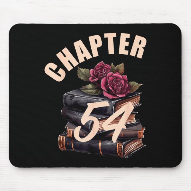 Chapter 54 54th Birthday Women Book Lovers Its My  Mousepad (Vorne)