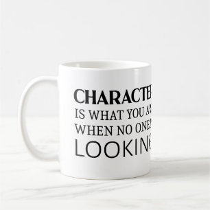 Charakter ist das, was Sie sind, wenn niemand scha Kaffeetasse