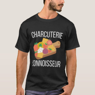 Charcuterie Connoisseur T - Shirt