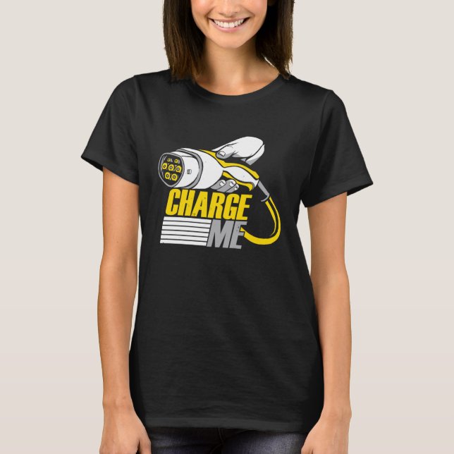 Charge Me Electric Vehicle T-Shirt (Vorderseite)