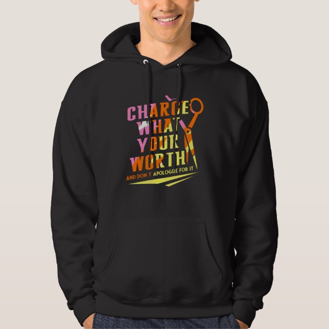 Charge What Your Worth And Dont Apologize Hair Sty Hoodie (Vorderseite)