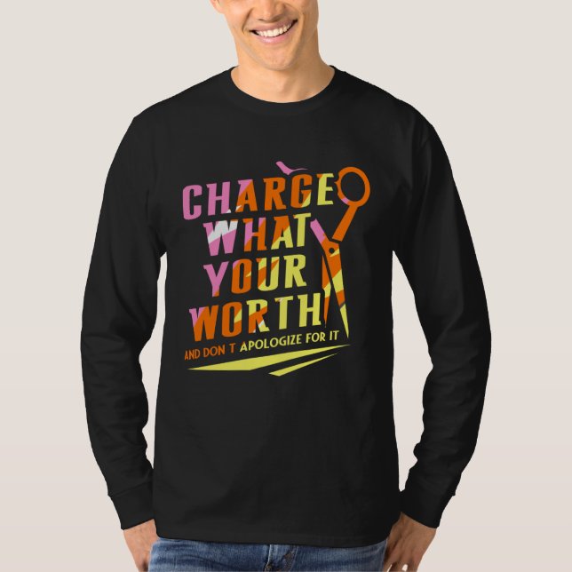 Charge What Your Worth And Dont Apologize Hair Sty T-Shirt (Vorderseite)