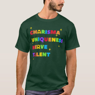 Charisma Einzigartigkeit Nerv und Talent - Farbe T-Shirt