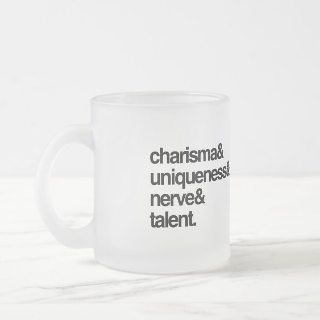 Charisma Einzigartigkeit Nerv und Talent Mattglastasse (Links)