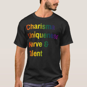 Charisma Einzigartigkeit Nerv und Talent T-Shirt
