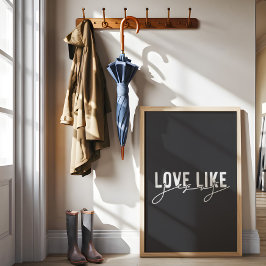 Charkohle-graue Liebe wie Jesus Christlich Poster