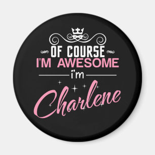 Charlene Natürlich bin ich Phantastisch, Charlene Magnet