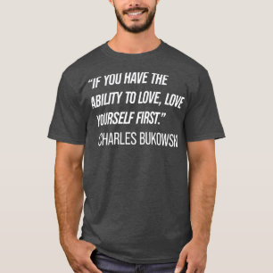 Charles Bukowski Zitat 9 T-Shirt
