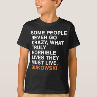 Charles bukowski Zitat T-Shirt