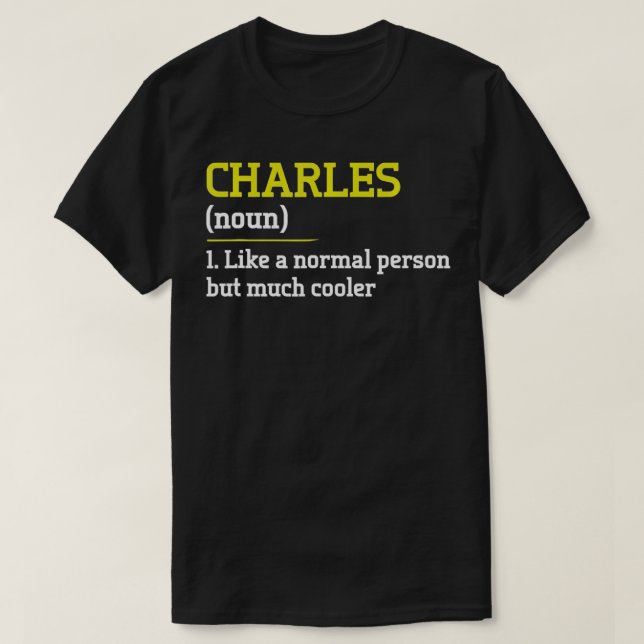 Charles wie ein normaler Mensch, aber Cooler lusti T-Shirt (Design vorne)