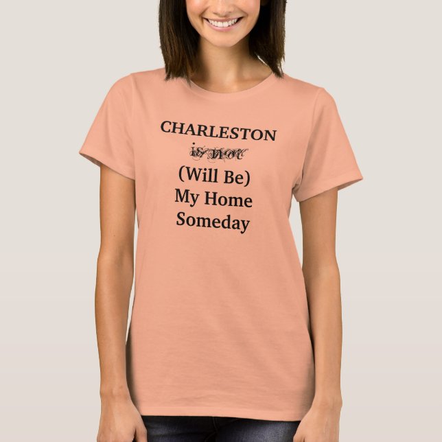 CHARLESTON South Carolina Zuhause Someday City T-Shirt (Vorderseite)