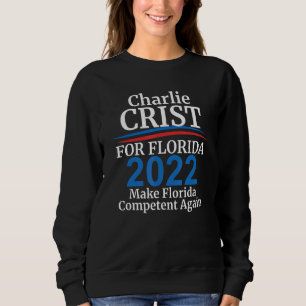 Charlie Crist 2022 Wahl des Gouverneurs von Florid Sweatshirt