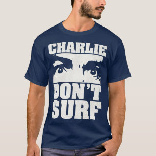 Charlie Dont Surf 1 T-Shirt