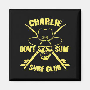 Charlie Don't Surf Magnet