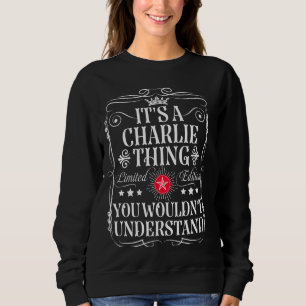 Charlie nennt es ein Charlie-Ding, das du nicht au Sweatshirt