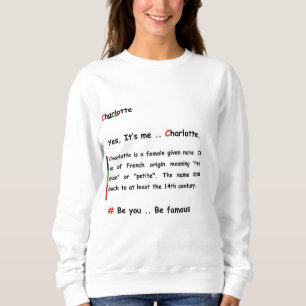 Charlotte, seien Sie es. berühmt Sweatshirt