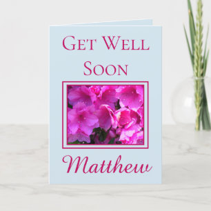 Charming Get Well bald Azaleas Karte