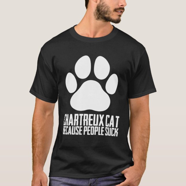 Chartreux cat because people suck T-Shirt (Vorderseite)