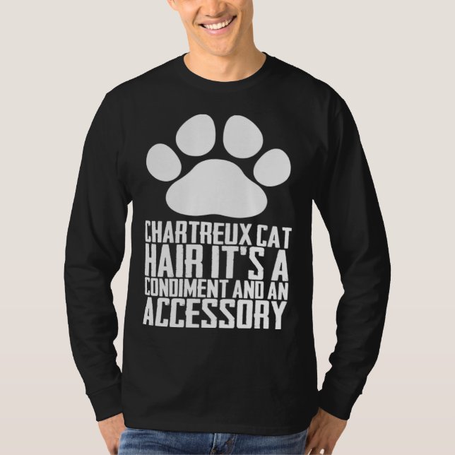Chartreux cat hair its a condiment and an aessory T-Shirt (Vorderseite)