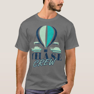 Chase Crew Hot Air Ballon Team Balloonist T-Shirt