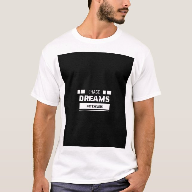 Chase Dream Keine Ausreden T - Shirt (Vorderseite)
