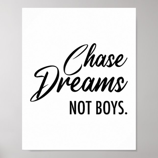 Chase Dreams Not Boys, Dreamchaser, Motivational W Poster (Vorne)