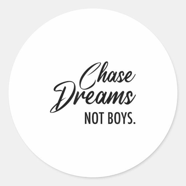 Chase Dreams Not Boys, Dreamchaser, Motivational W Runder Aufkleber (Vorderseite)