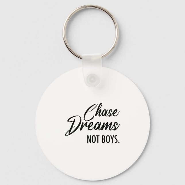 Chase Dreams Not Boys, Dreamchaser, Motivational W Schlüsselanhänger (Vorderseite)