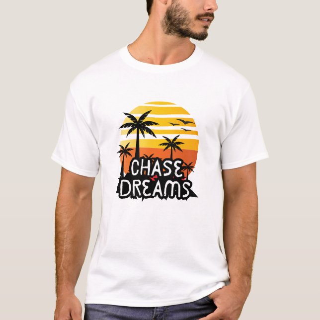Chase Dreams T-Shirt (Vorderseite)