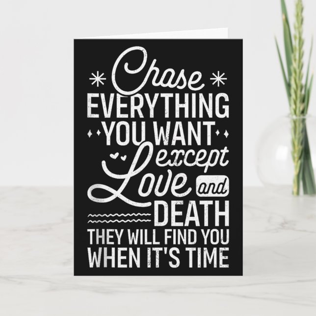Chase Everything You Want Except Love And Death En Karte (Vorderseite)