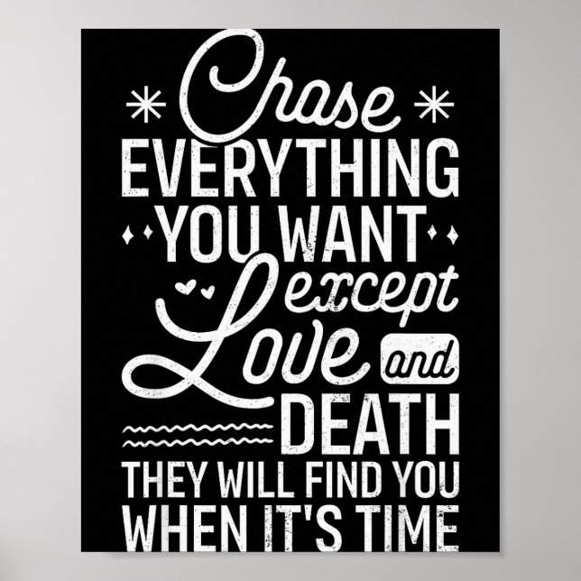 Chase Everything You Want Except Love And Death En Poster (Vorne)
