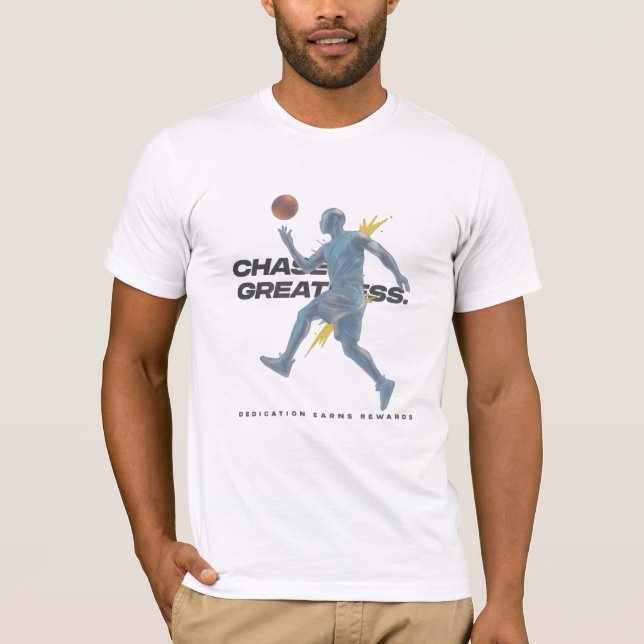 Chase Greatness T-Shirt (Vorderseite)