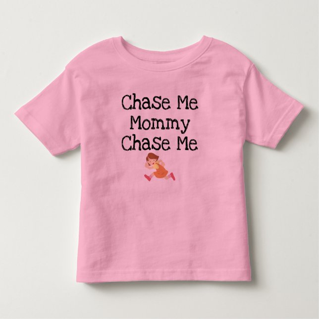 Chase Me Mommy Kid's T - Shirt (Vorderseite)