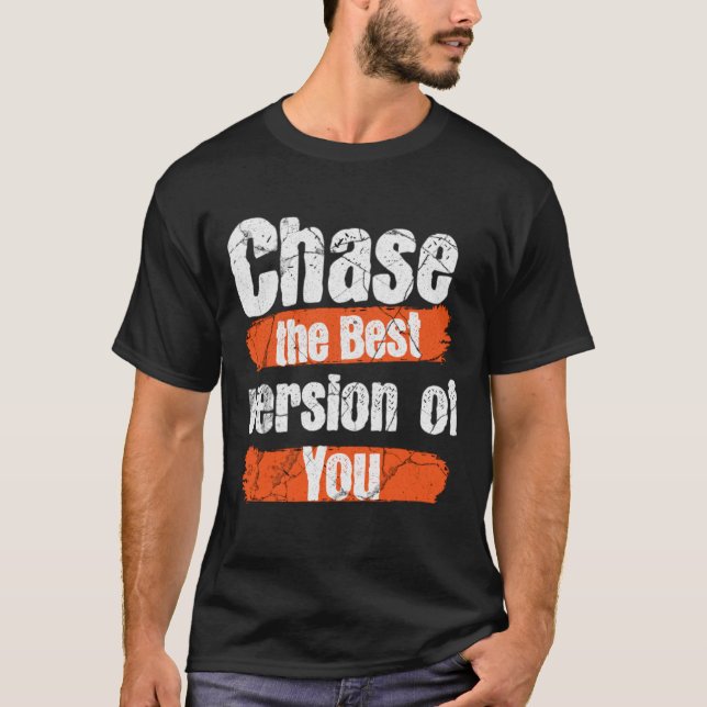 chase version best you workout quote motivation  T-Shirt (Vorderseite)