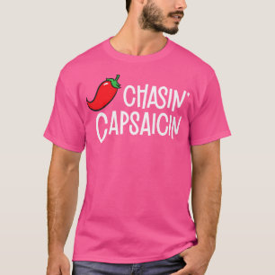 Chasin Capsaicin Gewürzige Lebensmittel Lover Funn T-Shirt