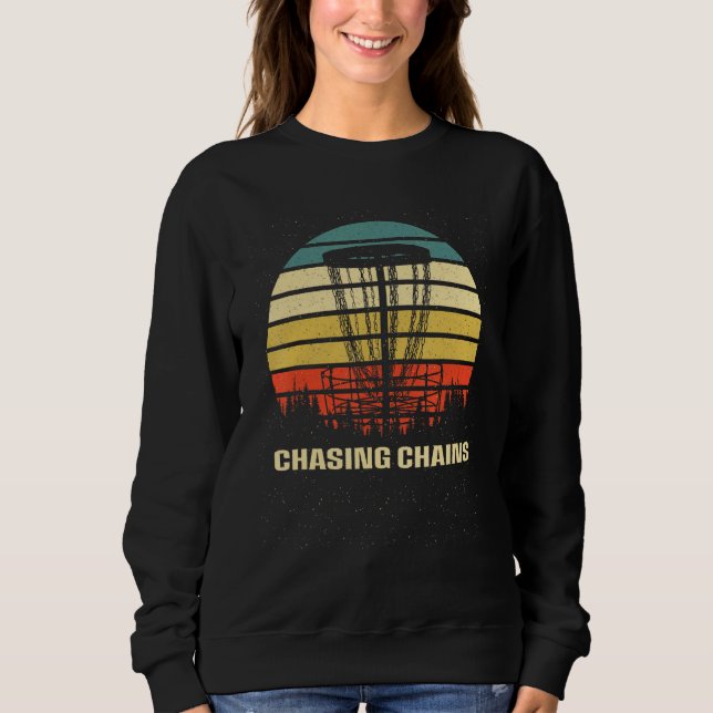 Chasing Chains Disc Golf Hobby Golfer Activities Sweatshirt (Vorderseite)