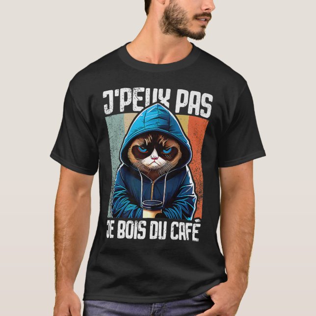 Chat J'Peux Pas I j'peux pas je bois du café 1 T-Shirt (Vorderseite)