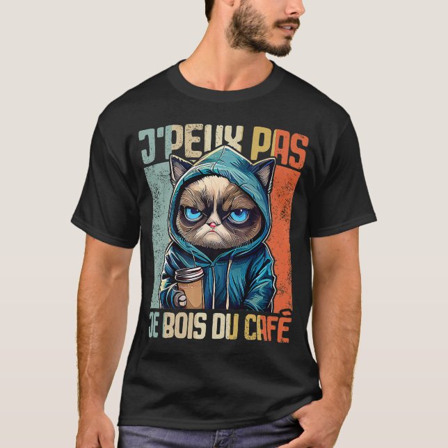 Chat J'Peux Pas I j'peux pas je bois du café T-Shirt (Vorderseite)