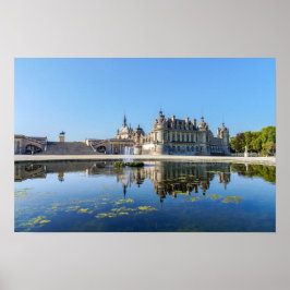 Chateau de Chantilly mit Reflektion in einem Teich Poster