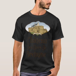Chateau Des Ducs De Bretagne - Frankreich T-Shirt